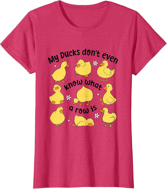 My Ducks Don't Even Know What A Rows is Funny Sarcastic