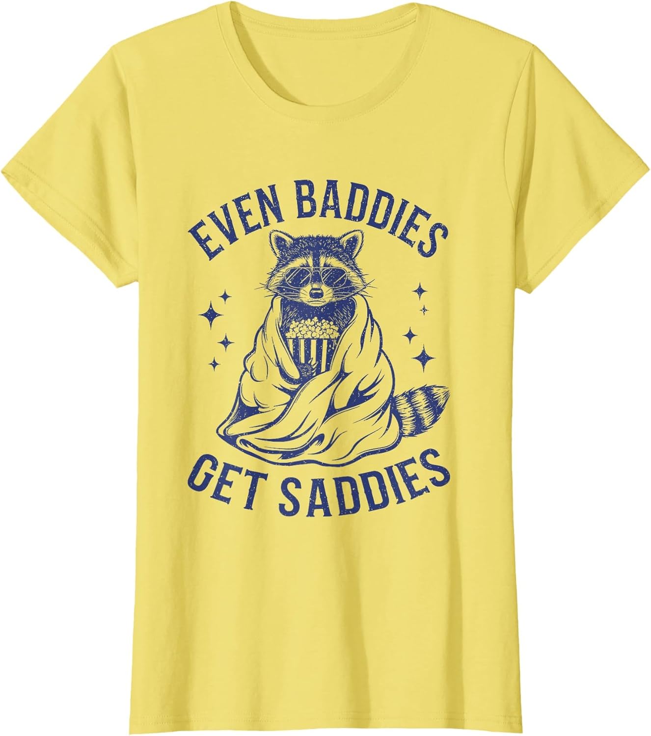 Even Baddies Get Saddies Funny Raccoon