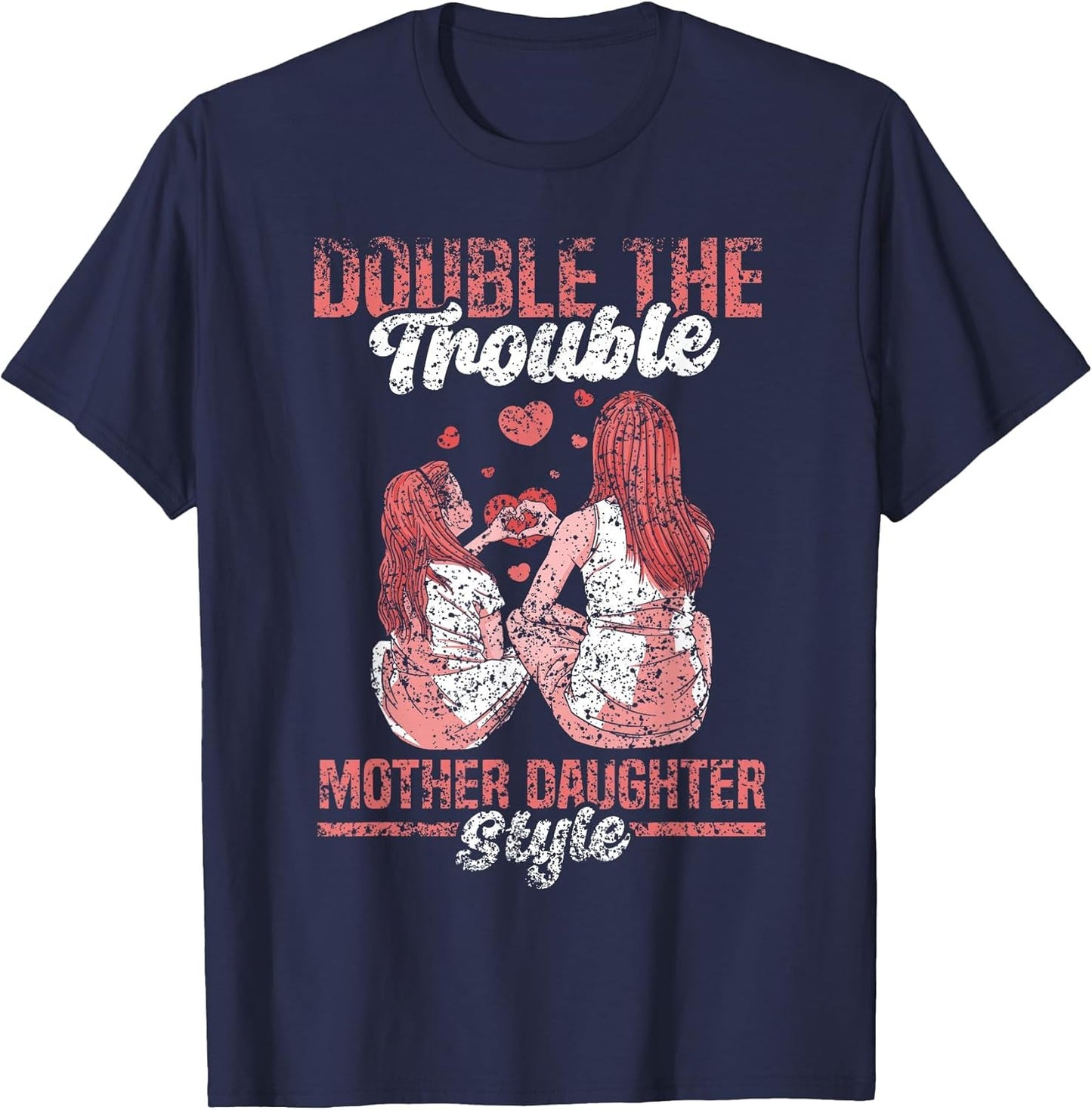 Double The Trouble Mother-Daughter Style Mother Daughter Mom