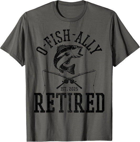 O Fishally Retired 2025 Fishing Retirement Riteree Fishermen