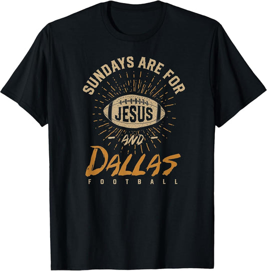 Sundays are for Jesus and Dallas Football Texas Hometown TX