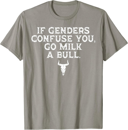 If Genders Confuse You Go Milk A Bull