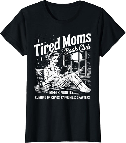 Tired Moms Book Club Reading Mom Book Lovers Mother's Day