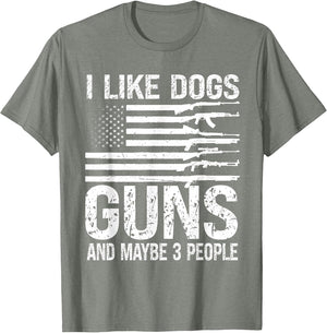 I Like Dogs Guns and Maybe 3 People Pro Gun