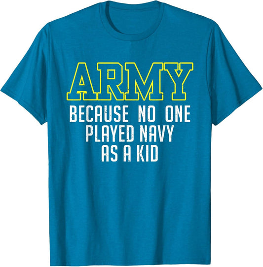 Army Because No One Played Navy As A Kid Funny Army Says
