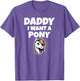 Daddy I Want A Pony. Fun Spoilt Brat. Horse