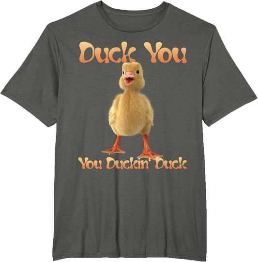 Duck You You Duckin' Duck
