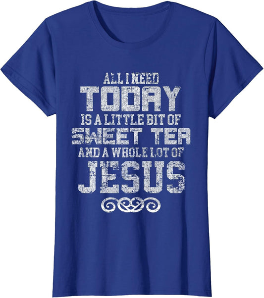 All I Need Today is Sweet Tea and a Lot of Jesus