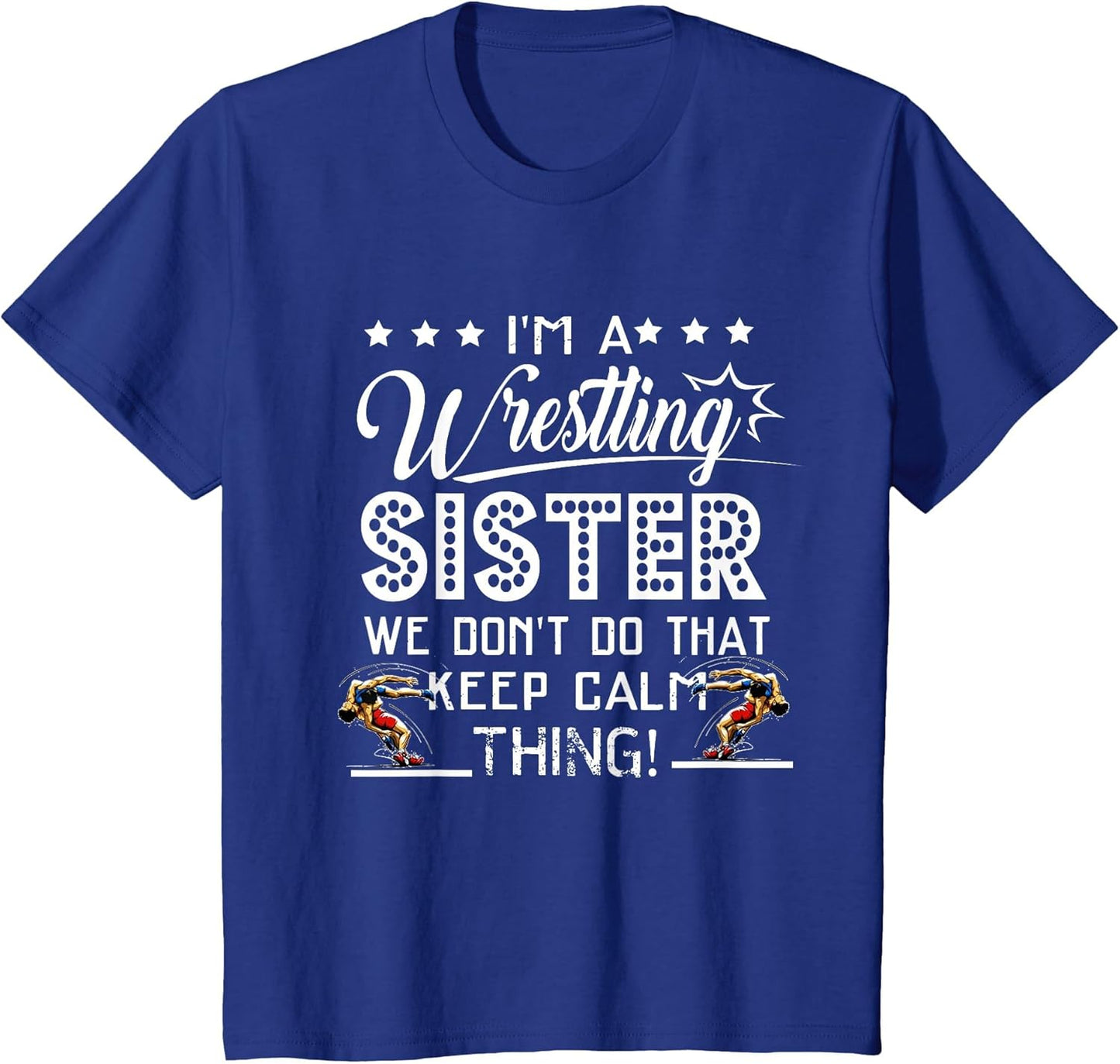 I'm A Wrestling Sister Best Funny Wrestling Sister