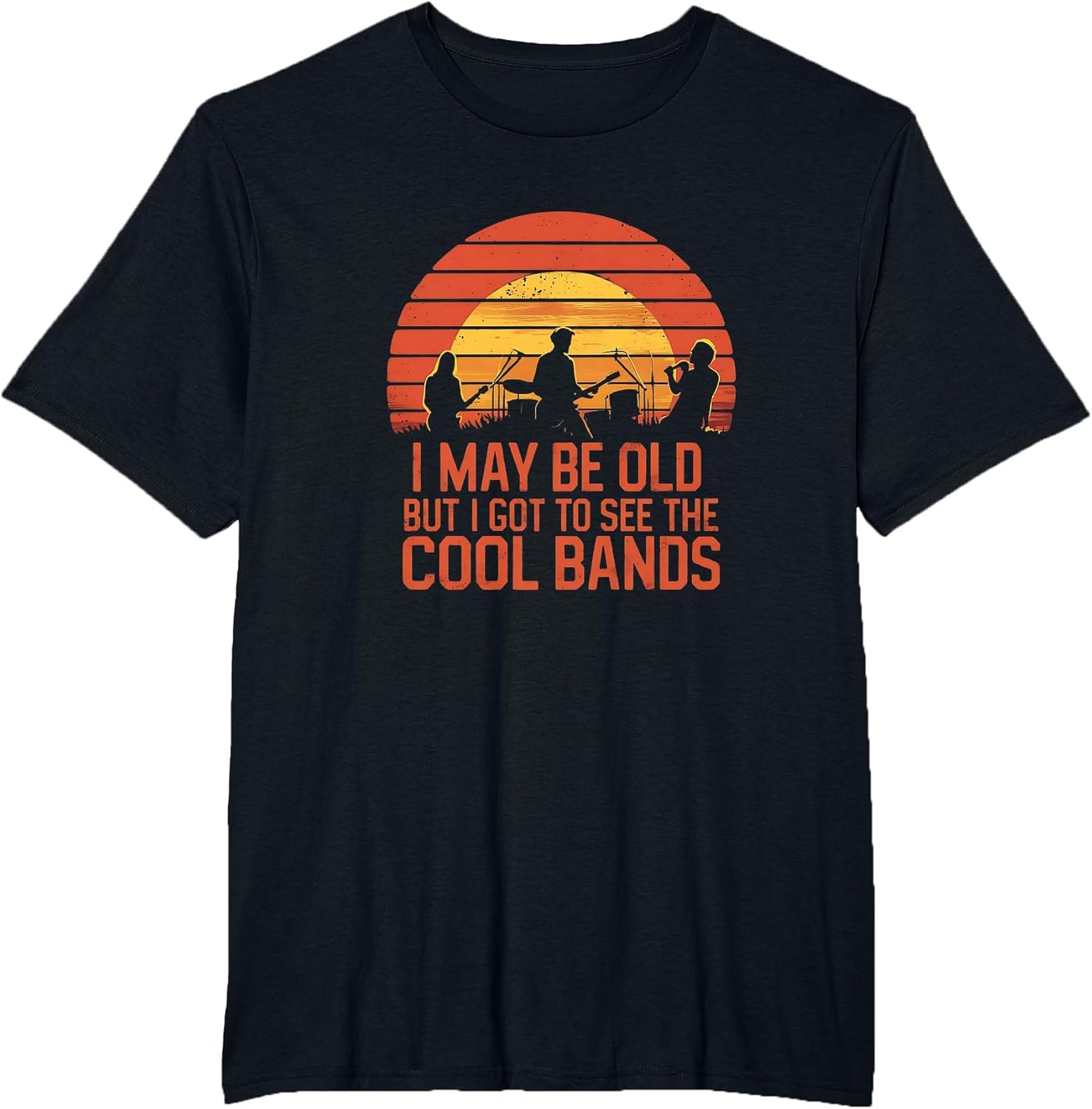 I May Be Old But I Got to See All The Cool Bands