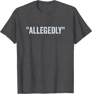 Allegedly, Funny Lawyer, Funny Attorney, Lawyer Quote