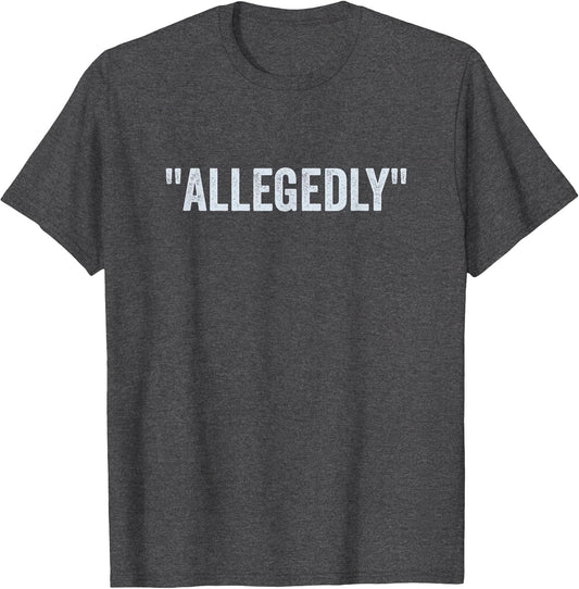 Allegedly, Funny Lawyer, Funny Attorney, Lawyer Quote