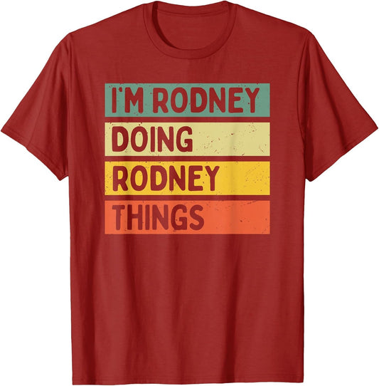 I'm Rodney Doing Rodney Things Funny Personalized Quote