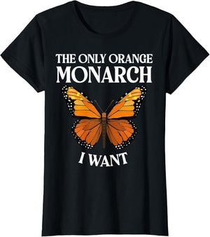 The Only Orange Monarch I Want Colorful Butterfly Lover
