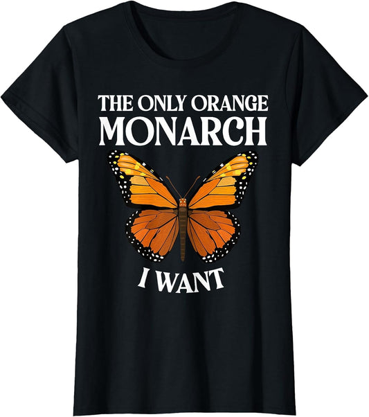 The Only Orange Monarch I Want Colorful Butterfly Lover