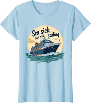 Sea Sick But Still Sailing Funny Cruise Design