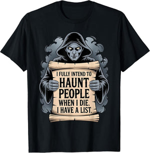 I Fully Intend to Haunt People When I Die Funny Men Women
