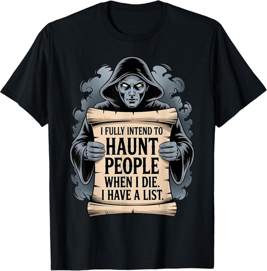 I Fully Intend to Haunt People When I Die Funny Men Women