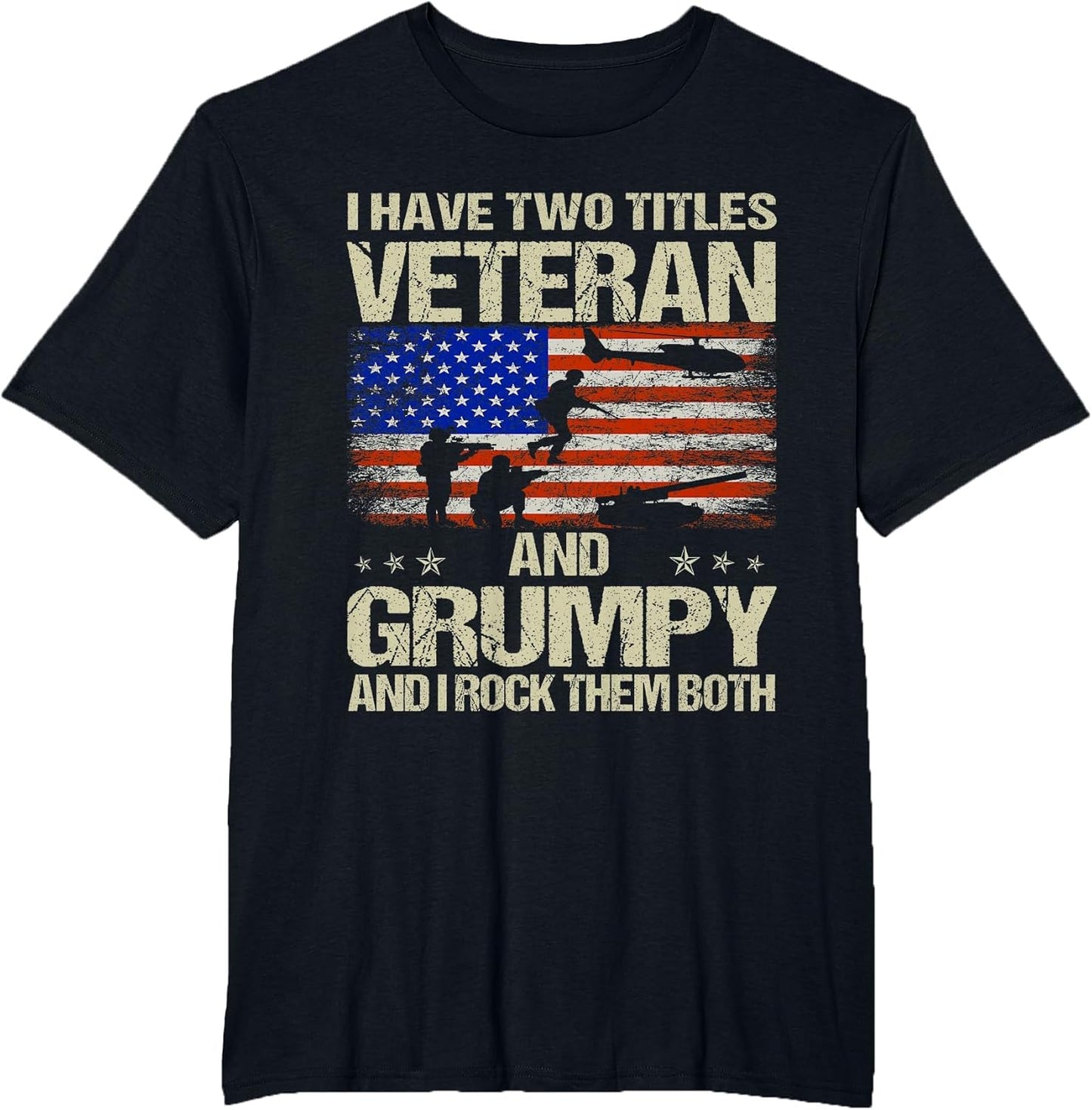 I Have Two Titles Veteran and Grumpy and I Rock Them Both