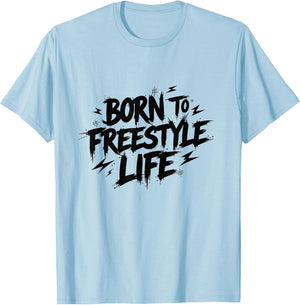 Born To Freestyle Life Hip Hop Design