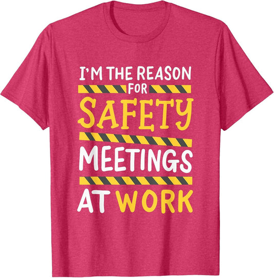 I'm The Reason for Safety Meetings - Funny Workplace Humor