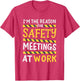 I'm The Reason for Safety Meetings - Funny Workplace Humor