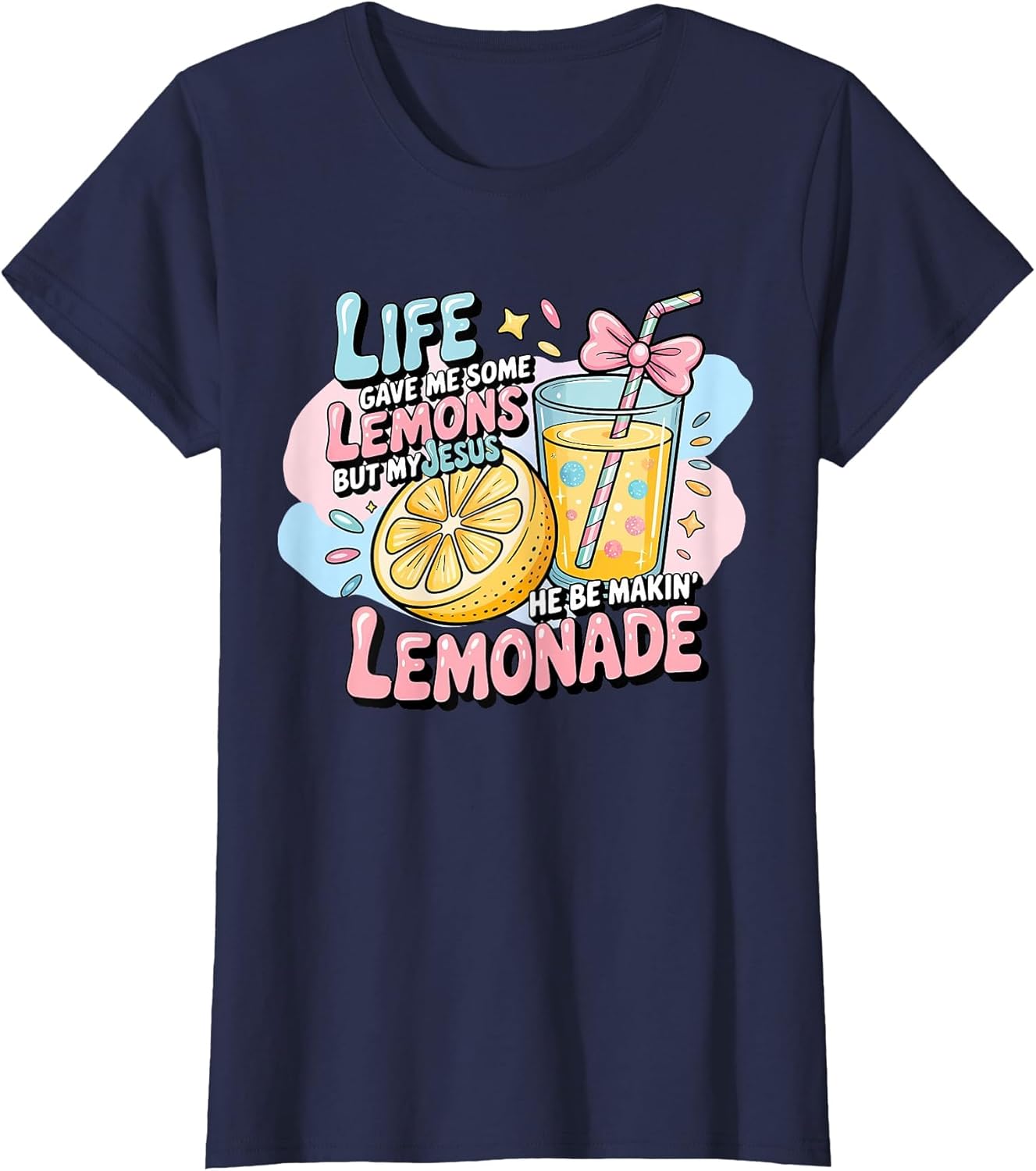 Life Gave Me Some Lemons But Jesus He Be Makin' Lemonade