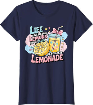 Life Gave Me Some Lemons But Jesus He Be Makin' Lemonade