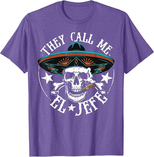 They Call Me El Jefe Mexican Sugar Skull Cinco De Mayo