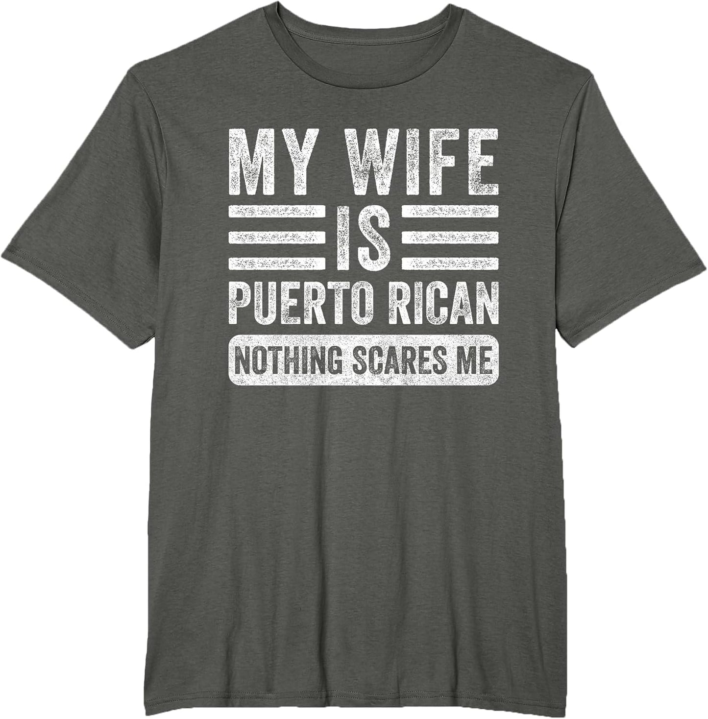 My Wife is Puerto Rican Nothing Scares Me Funny Husband