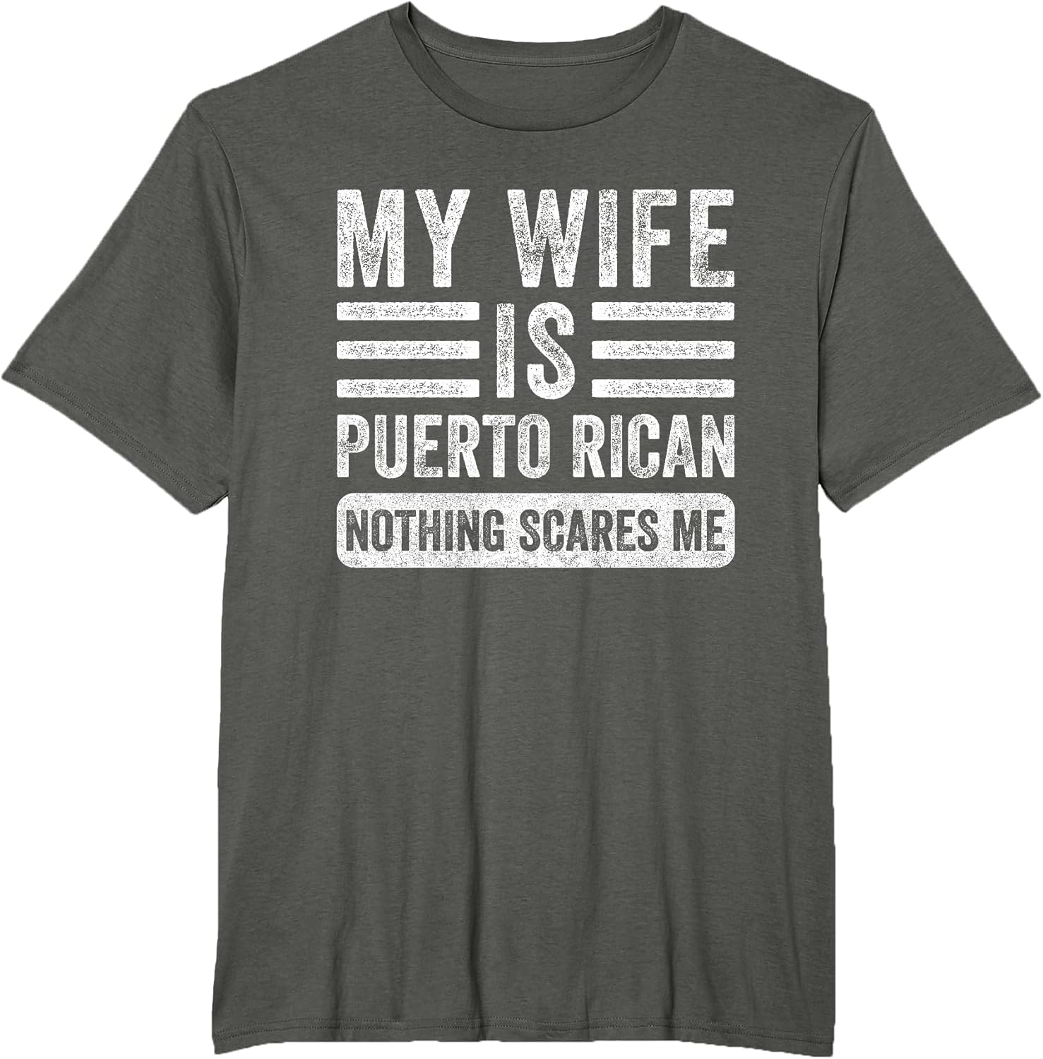 My Wife is Puerto Rican Nothing Scares Me Funny Husband