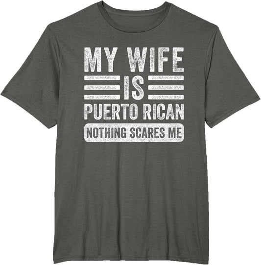 My Wife is Puerto Rican Nothing Scares Me Funny Husband