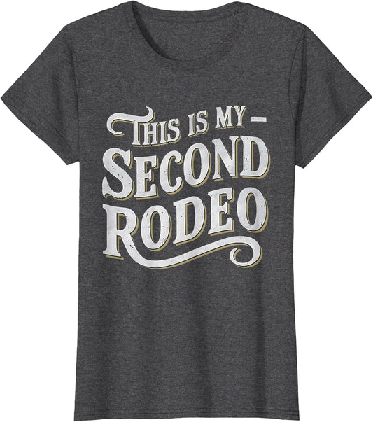 This is My Second Rodeo Funny Sarcastic