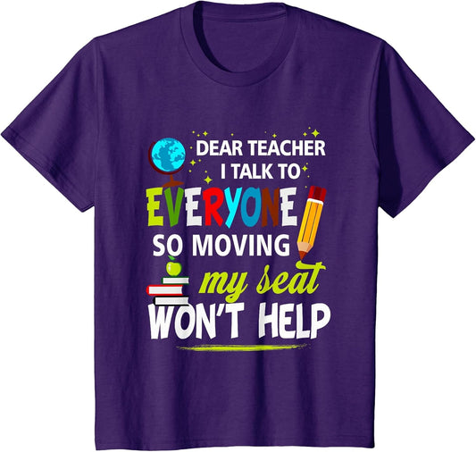 Dear Teacher I Talk to Everyone So Moving My Seat Won't Help