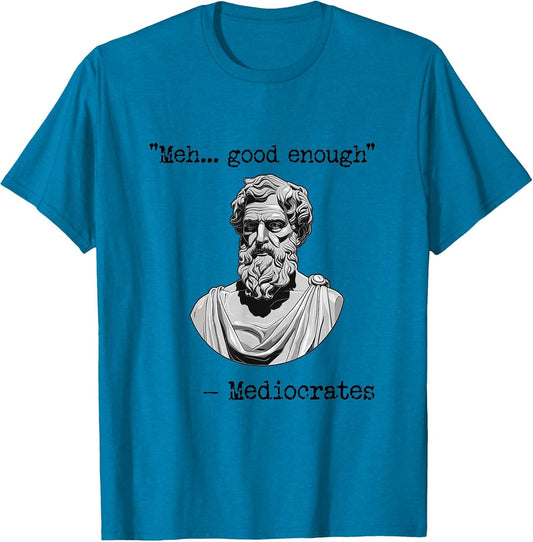 Funny Story Meme Good Enough | Philosopher Mediocrates