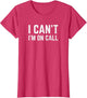 I Can't I'm On Call for Doctor Nurse Tech Support