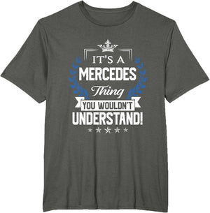Mercedes Name - Mercedes Thing Name You Wouldn't Understand