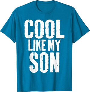Cool Like My Son Funny Fathers Day from Son Dad Father