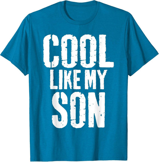 Cool Like My Son Funny Fathers Day from Son Dad Father