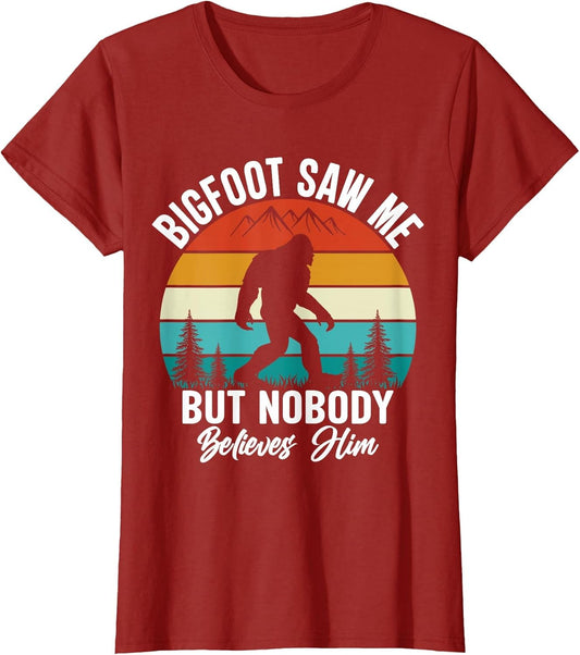 Bigfoot Saw Me But Nobody Believes Him Funny Sasquatch Retro