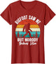 Bigfoot Saw Me But Nobody Believes Him Funny Sasquatch Retro
