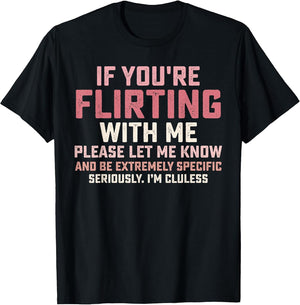 Statement If You're Flirting with Me Please Let Me Know