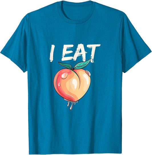 Funny I Eat Peach | Humor Party