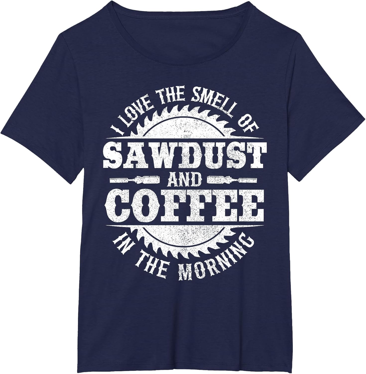 I Love The Smell of Sawdust and Coffee Woodworking Carpenter