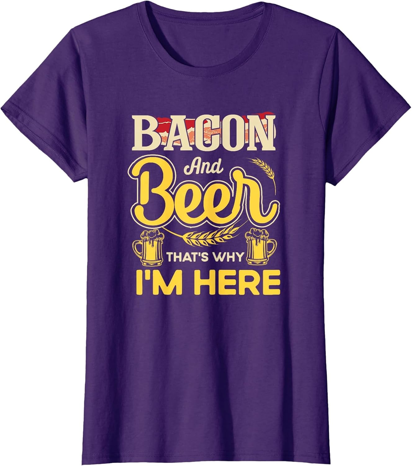 Funny Quote Breakfast Bacon and Beer That's Why I'm Here
