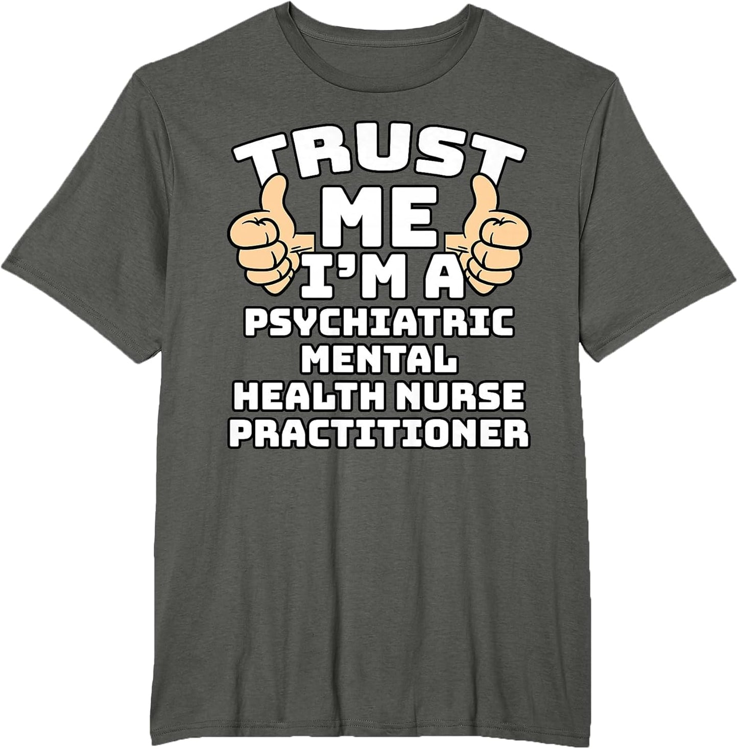 Trust Me I'm A Psychiatric Mental Health Nurse Practitioner