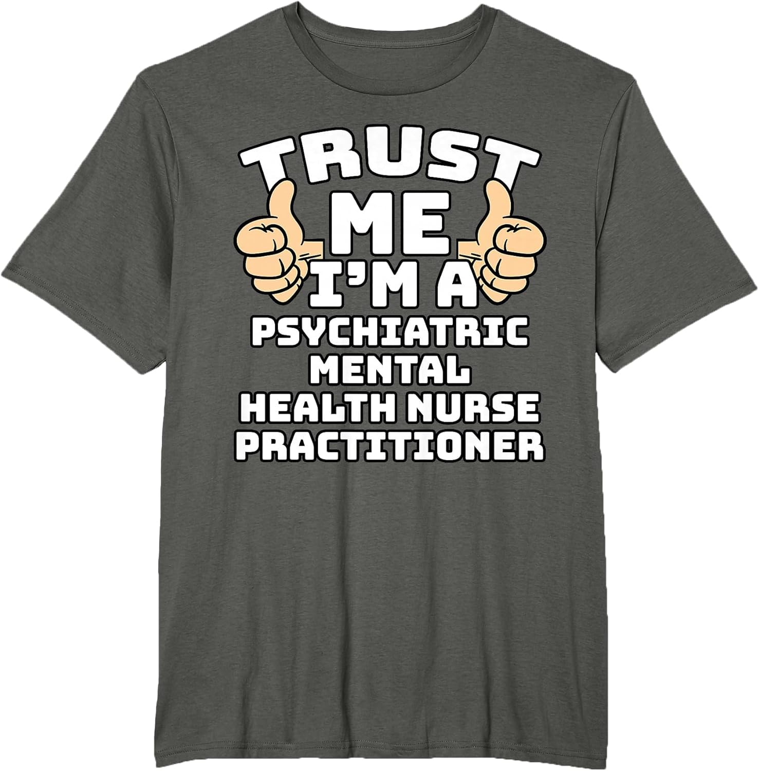 Trust Me I'm A Psychiatric Mental Health Nurse Practitioner