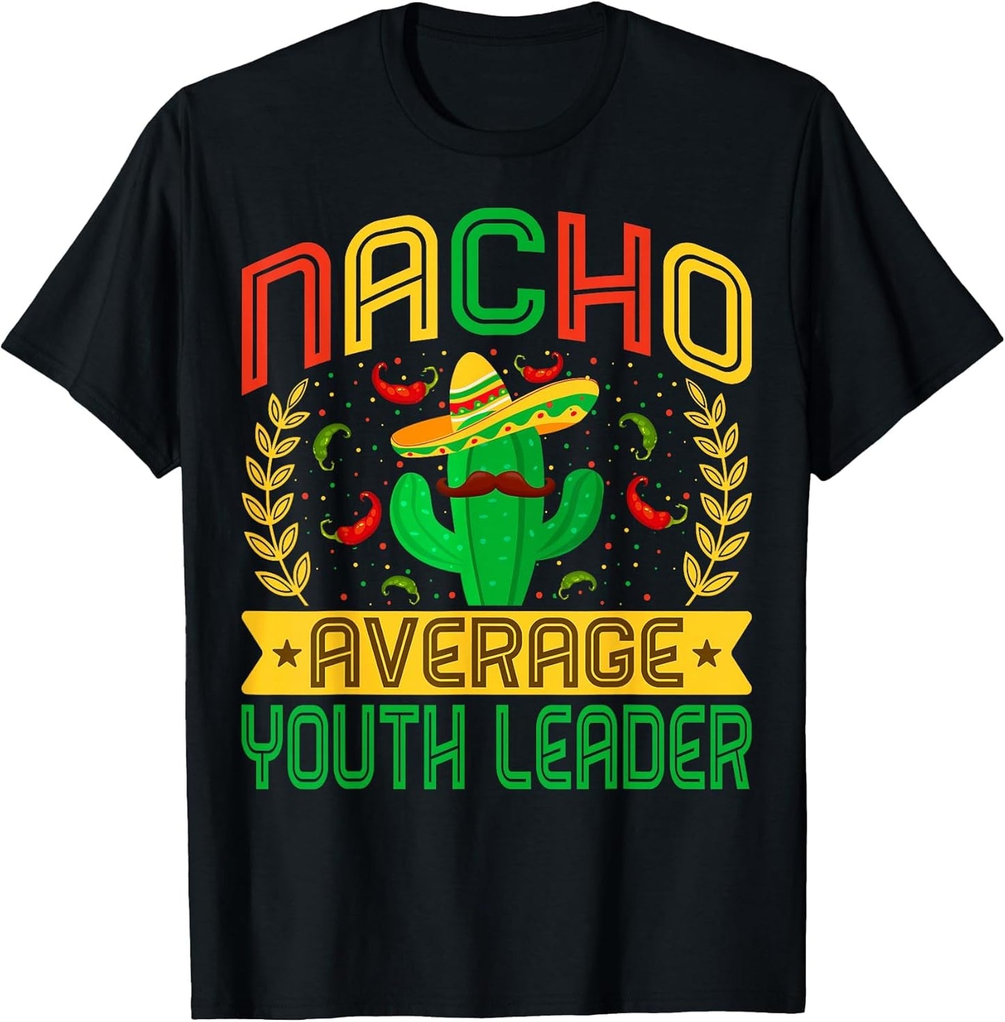 Funny Nacho Average Youth Leader | Mexican Cactus