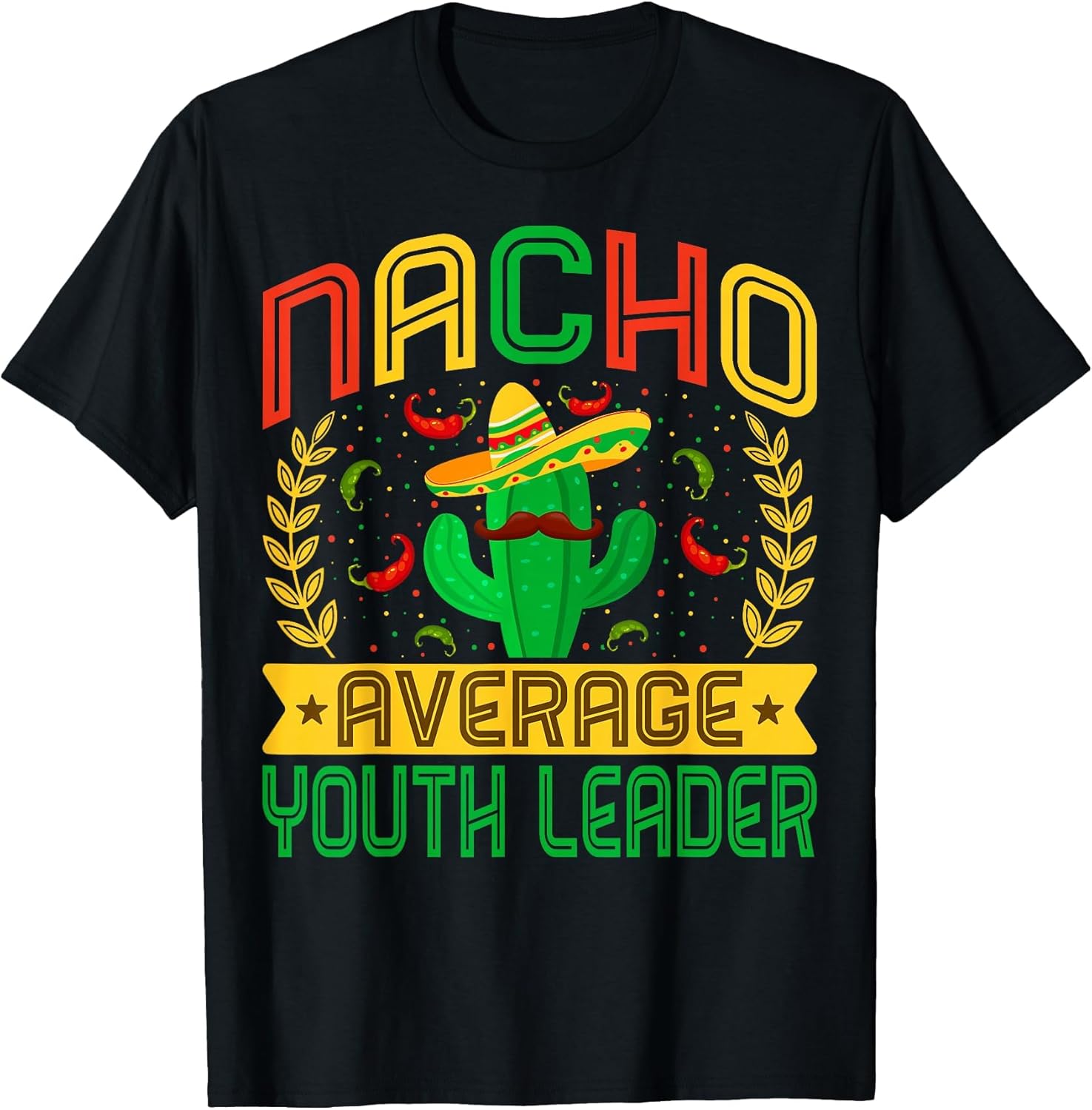 Funny Nacho Average Youth Leader | Mexican Cactus