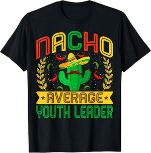 Funny Nacho Average Youth Leader | Mexican Cactus